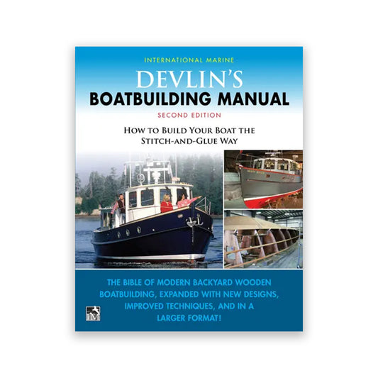Devlin's Boat Building Manual: How to Build Your Boat the Stitch-and-Glue Way, 2nd Edition